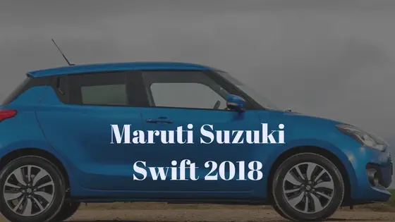 Maruti Suzuki Swift 2018