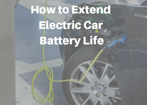 How to Extend Electric Car Battery Life