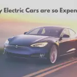 Why are Electric Cars so Expensive
