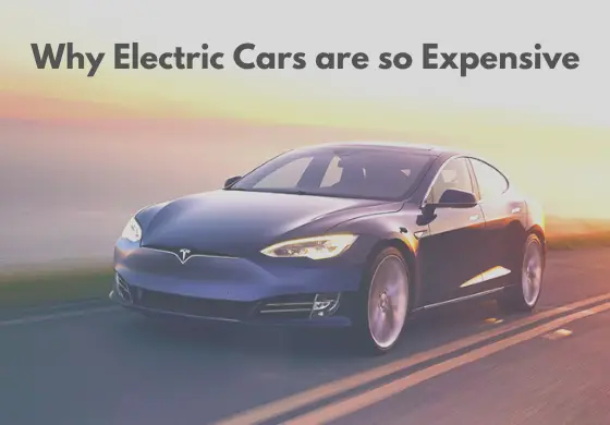 Why are Electric Cars so Expensive - Vehiclesuggest