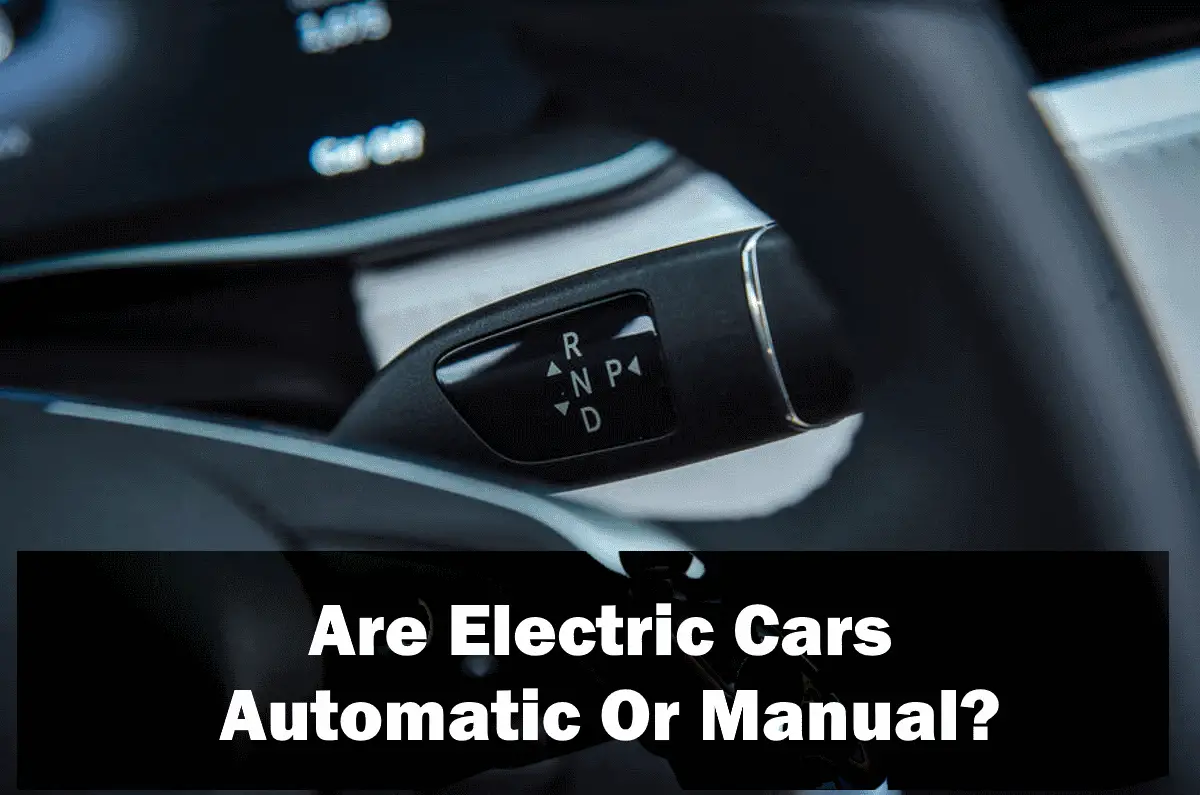 Are Electric Cars Automatic Or Manual